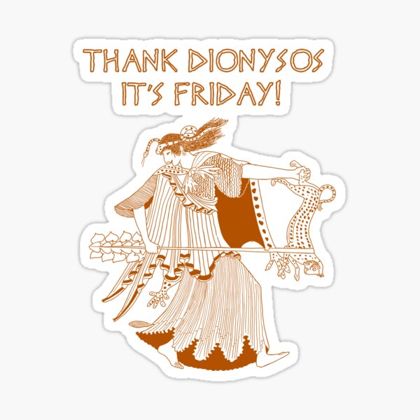 TDIF: Thank Dionysos it’s Friday Sticker