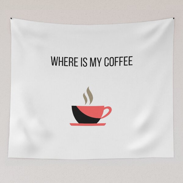 Item preview, where is my coffee designed and sold by behappy744.
