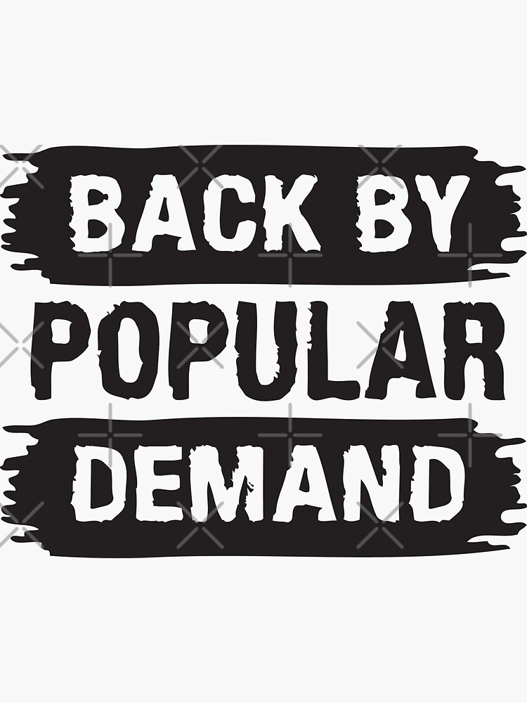 "Back By Popular Demand Black Text" Sticker for Sale by CFoxDesigns