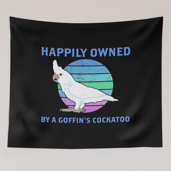Item preview, Funny Parrot Owner Goffin Cockatoo product designed and sold by jakehughes2015.