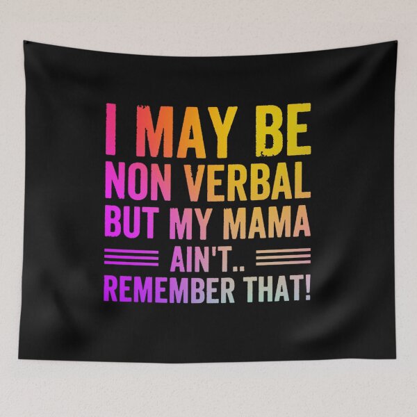 Item preview, I May Be Non Verbal But My Mama Ain't Remember That | Autism Awareness designed and sold by ghazalish.