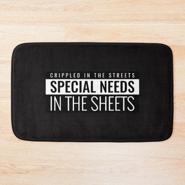 Item preview, Crippled in the Streets Special Needs in the Sheets  designed and sold by Disabledland.