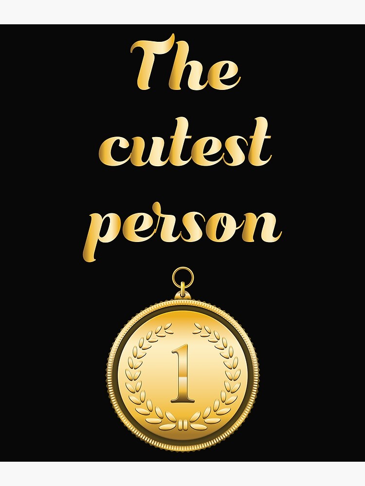 Disover A gold medal as the cutest person Premium Matte Vertical Poster