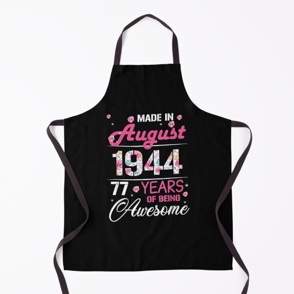 Item preview, August Girls 1944 Birthday Gift 77 Years Old Made In 1944 designed and sold by nancyholly.