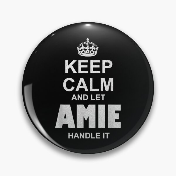 Item preview, Keep Calm And Let Amie Handle It designed and sold by YananWu83.
