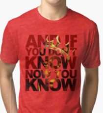 And If You Don't Know 2 Tri-blend T-Shirt