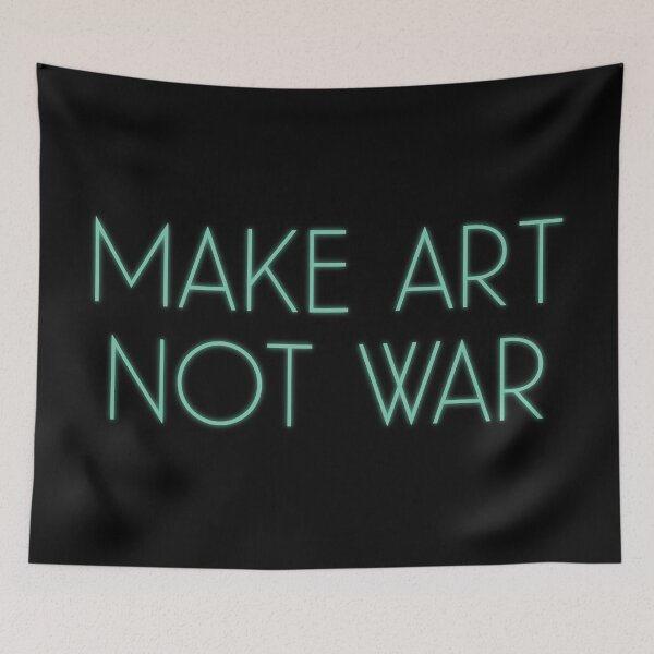 Item preview, Make art not war NEON designed and sold by annaguerrawords.