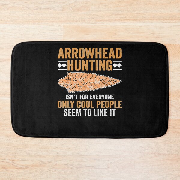 Item preview, Arrowhead Hunting Isn't For Everyone Arrowhead Hunting designed and sold by patsa4.