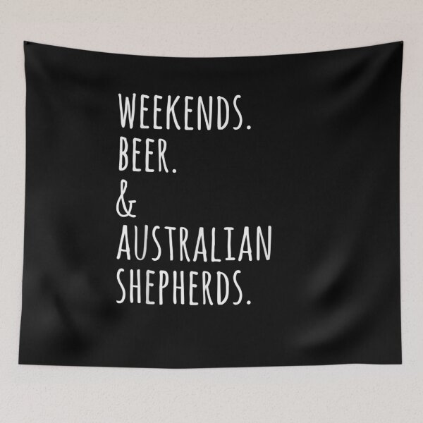 Item preview, Weekends Beer Australian Shepherd Dog designed and sold by tolivia.