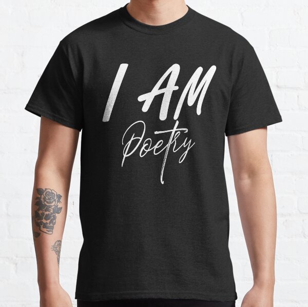 "I am poetry" creative design T-shirt inspired by AGT show Classic T-Shirt
