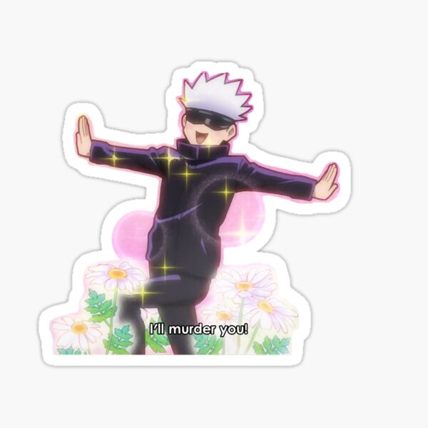 gojou satoru will kill you Sticker