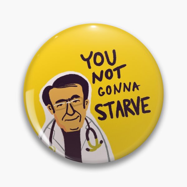 Item preview, Dr. Now from My 600-lb Life: You not gonna starve designed and sold by shi-RLY.