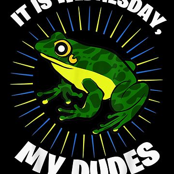 Its Wednesday My Dudes Frog Costume Frogs Frog Gift Birthday Photographic  Print for Sale by tolivia