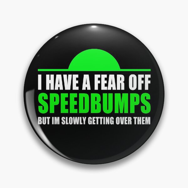 Item preview, I have a fear of SPEEDBUMPS designed and sold by CarMad.