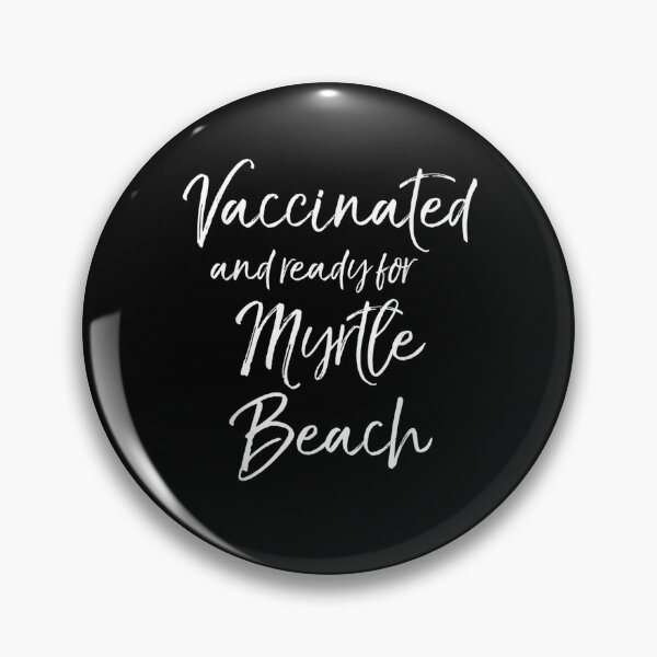 Item preview, Vaccinated And Ready For Myrtle Beach Matching Vacation designed and sold by patsa4.