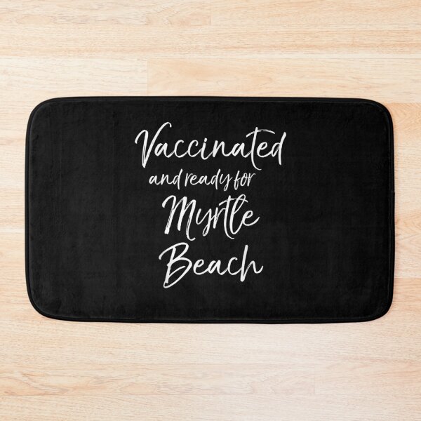 Item preview, Vaccinated And Ready For Myrtle Beach Matching Vacation designed and sold by patsa4.