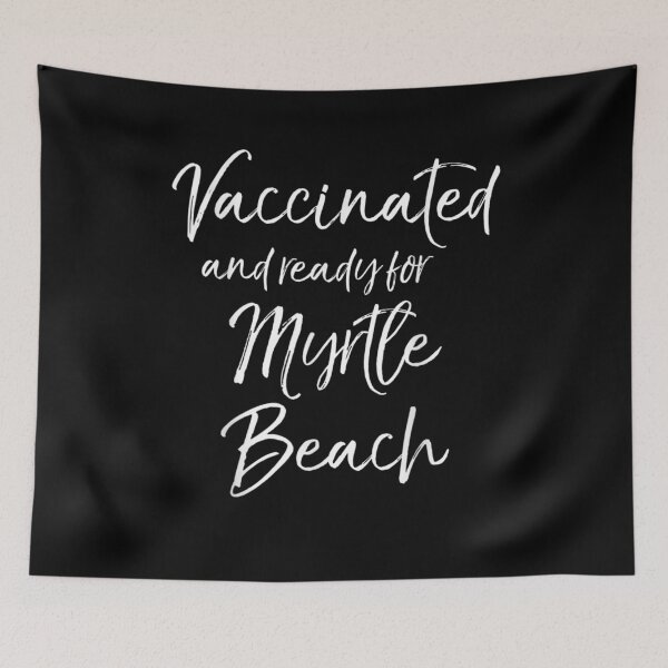 Item preview, Vaccinated And Ready For Myrtle Beach Matching Vacation designed and sold by patsa4.