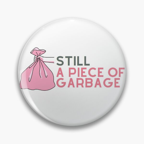 Item preview, Oh Hi Thanks For Checking In I'm Still A Piece Of Garbage  designed and sold by allyzza.