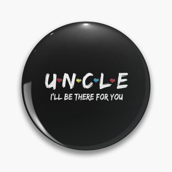 Item preview, uncle i'll be there for you designed and sold by fabricethomas.