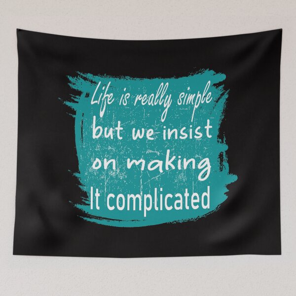 Item preview, Life is really simple, but we insist on making it complicated designed and sold by oqr2.