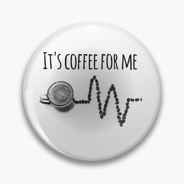 Item preview, IT'S COFFEE FOR ME designed and sold by GovernOne01.
