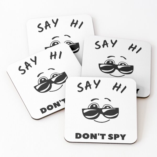 Item preview, Say Hi Don't Spy designed and sold by TeesFashion.