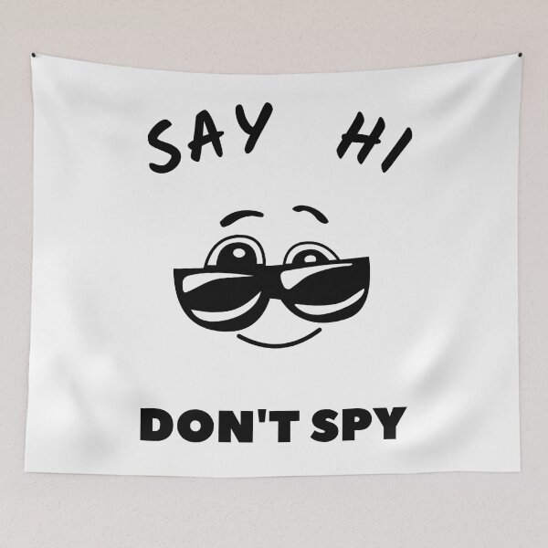 Item preview, Say Hi Don't Spy designed and sold by TeesFashion.