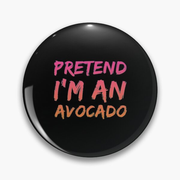 Item preview, Pretend Im An Avocado designed and sold by Artistive.