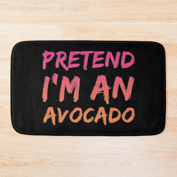 Item preview, Pretend Im An Avocado designed and sold by Artistive.