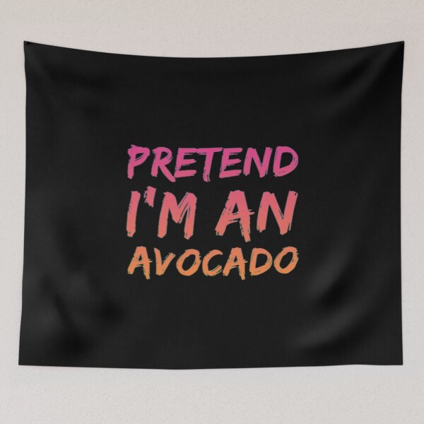 Item preview, Pretend Im An Avocado designed and sold by Artistive.