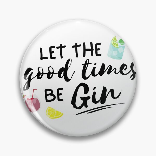 Item preview, Let the good times be Gin - Food Pun designed and sold by The Agreeable Raven.