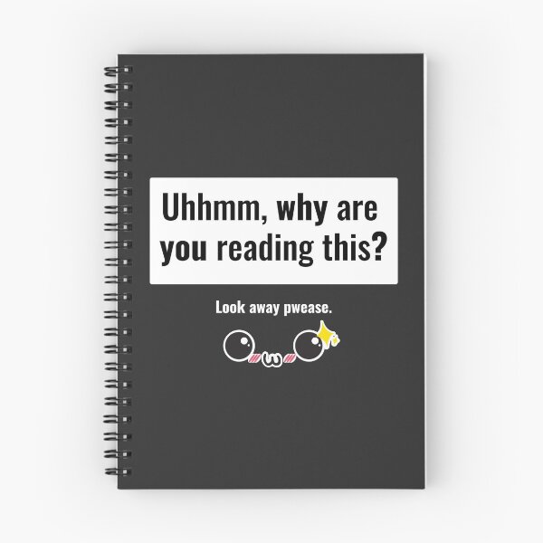 Item preview, Spiral Notebook: "Look away OwO" designed and sold by TWOdesign2.