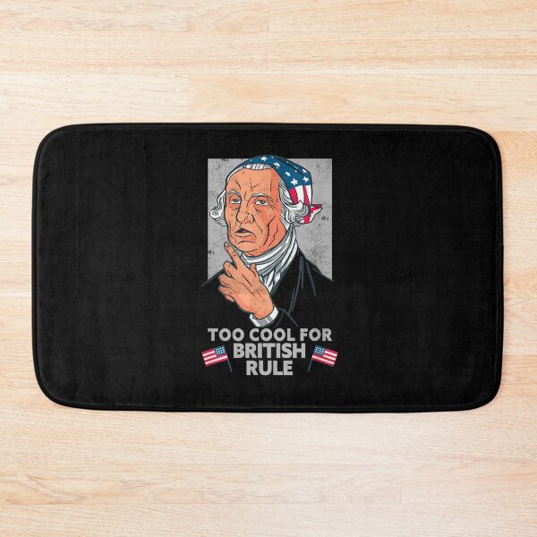 Item preview, Too Cool For British Rule George Washington 4th Of July designed and sold by robinxam.