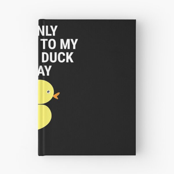 Item preview, I'm Only Talking To My Rubber Duck Duck designed and sold by robinxam.