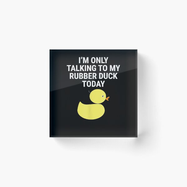 Item preview, I'm Only Talking To My Rubber Duck Duck designed and sold by robinxam.
