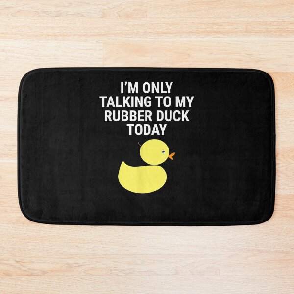 Item preview, I'm Only Talking To My Rubber Duck Duck designed and sold by robinxam.