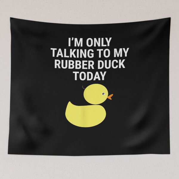 Item preview, I'm Only Talking To My Rubber Duck Duck designed and sold by robinxam.