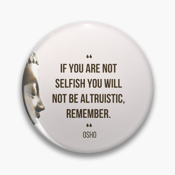 Item preview, Motivational Quote | Osho | If you are not selfish you ... designed and sold by RetComly.