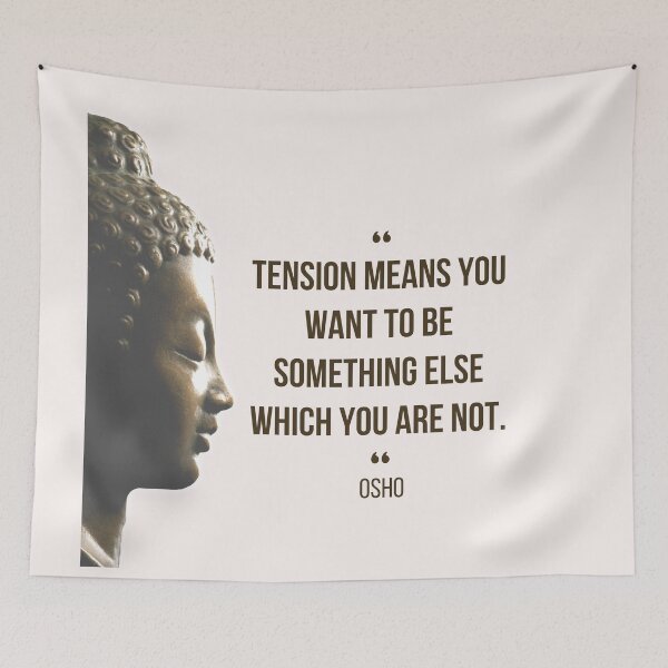 Item preview, Motivational Quote | Osho | Tension means you want to be something else ... designed and sold by RetComly.