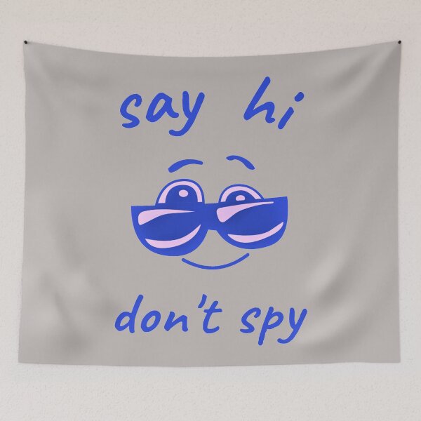 Item preview, Say Hi Don't Spy designed and sold by TeesFashion.