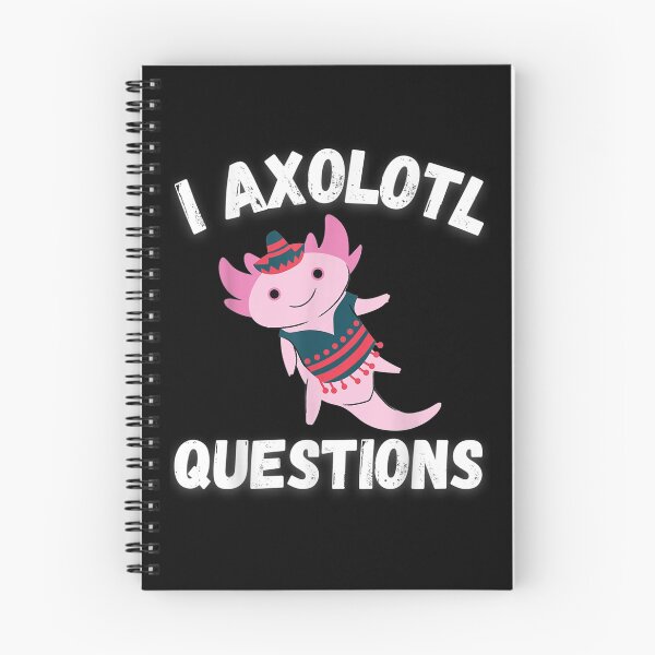 Item preview, I Axolotl Questions I Ask A Lot Of Questions designed and sold by robinxam.