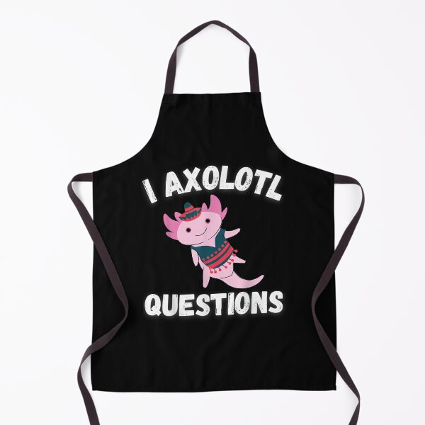 Item preview, I Axolotl Questions I Ask A Lot Of Questions designed and sold by robinxam.
