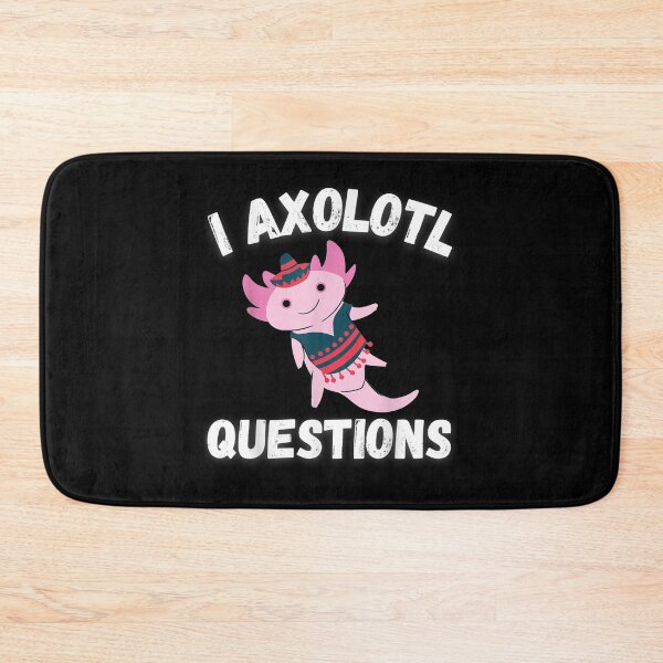 Item preview, I Axolotl Questions I Ask A Lot Of Questions designed and sold by robinxam.