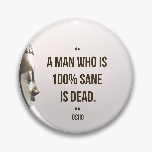 Item preview, Motivational Quote | Osho | A man who is 100% sane  is dead. designed and sold by RetComly.