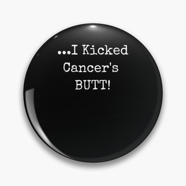 Item preview, I Kicked Cancers Butt Cancer Survivor Awareness designed and sold by robinxam.