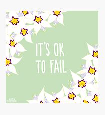 It's OK to Fail Photographic Print