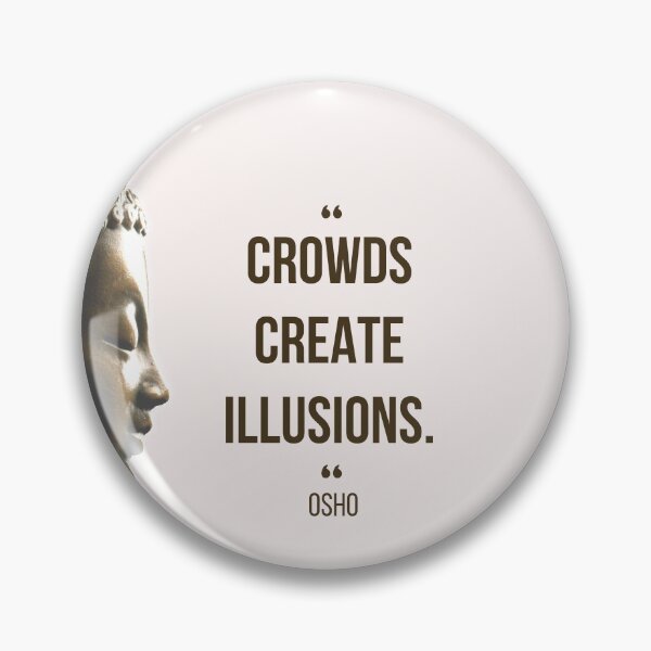 Item preview, Motivational Quote | Osho | Crowds create illusions. designed and sold by RetComly.