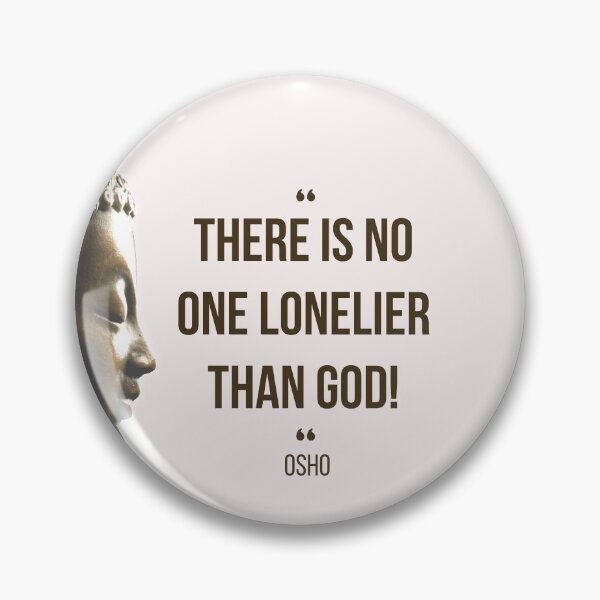 Item preview, Motivational Quote | Osho | There is no one lonelier than God! designed and sold by RetComly.