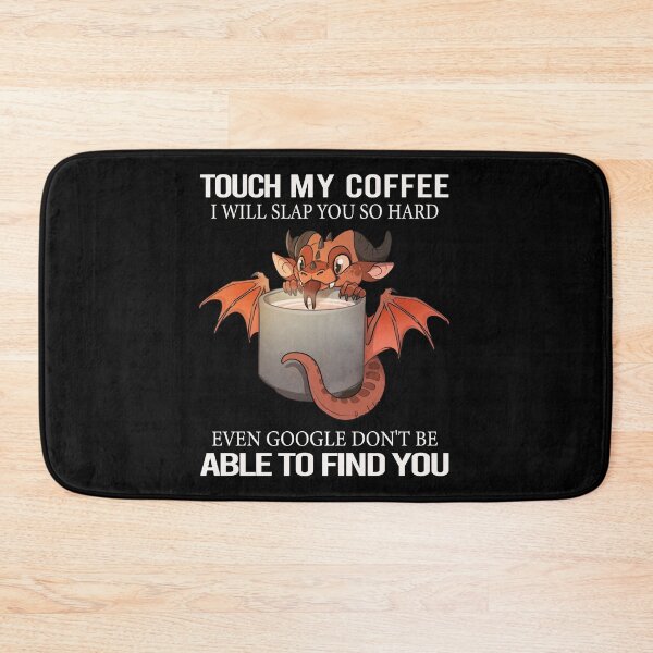Item preview, Touch My Coffee I Will Slap You So Hard Dragon Coffee Lovers designed and sold by FreeMood.