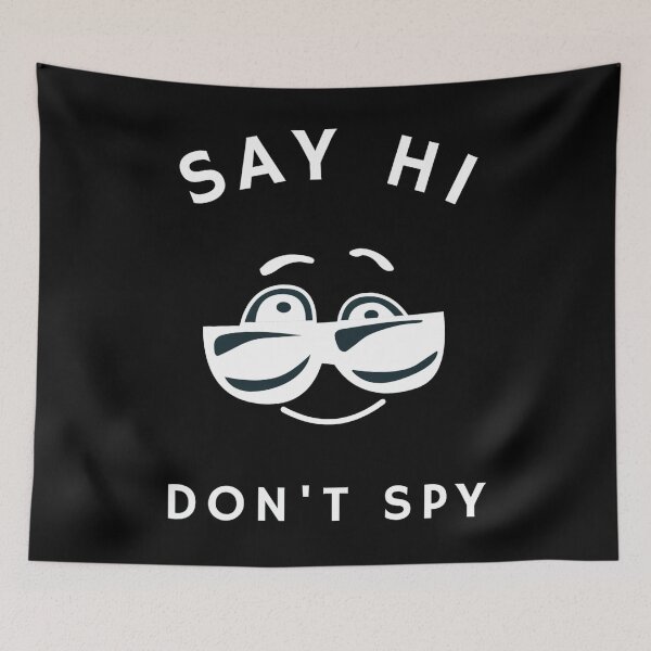 Item preview, SAY HI DON'T SPY designed and sold by TeesFashion.